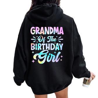 Grandma Of The Birthday Girl Tie Dye Party Family Women Oversized Hoodie Back Print - Thegiftio UK