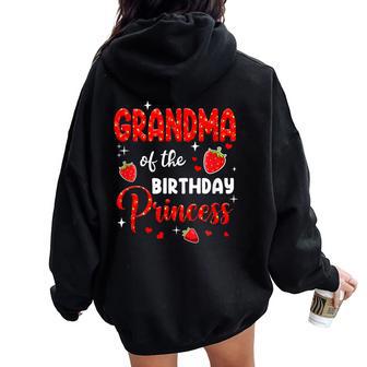 Grandma Of The Birthday Princess Strawberry Theme Bday Party Women Oversized Hoodie Back Print - Thegiftio UK