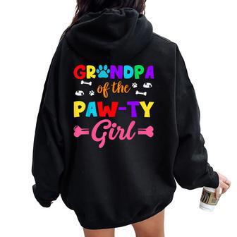 Grandpa Of The Paw-Ty Girl Dog Family Matching Party Women Oversized Hoodie Back Print - Thegiftio UK