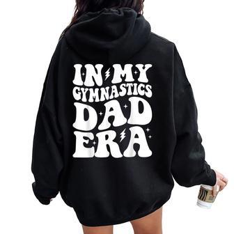 Groovy In My Gymnastics Dad Era Gymnast Dad Women Oversized Hoodie Back Print - Thegiftio UK
