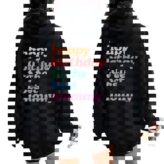 Happy Birthday To The Best Mommy Happy Birthday Mom Women Oversized Hoodie Back Print - Thegiftio