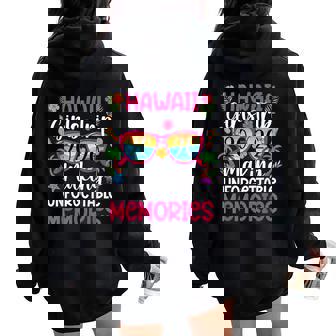 Hawaii Girls Trip 2026 Making Memories Hawaii Vacation Women Oversized Hoodie Back Print - Thegiftio