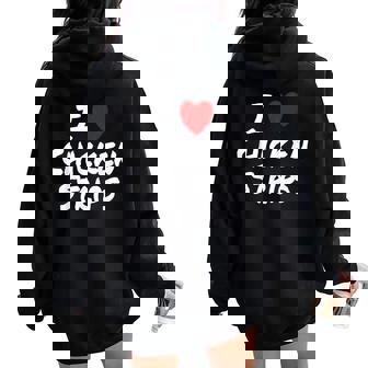 I Heart Love Chicken Strips Favorite Food Fingers Women Oversized Hoodie Back Print - Thegiftio