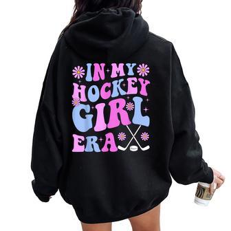 In My Hockey Girl Era Groovy Game Day Hockey Women Oversized Hoodie Back Print - Thegiftio UK