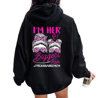 I'm Her Biggest Fan Proud Dance Mom Mum Dancing Mother Women Oversized Hoodie Back Print - Thegiftio UK
