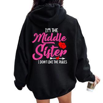 I'm The Middle Sister I Dont Like Rules Family Humor Women Oversized Hoodie Back Print - Thegiftio UK