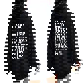 I'm My Mother In Law's Favorite Child Son In Law Women Oversized Hoodie Back Print | Seseable UK