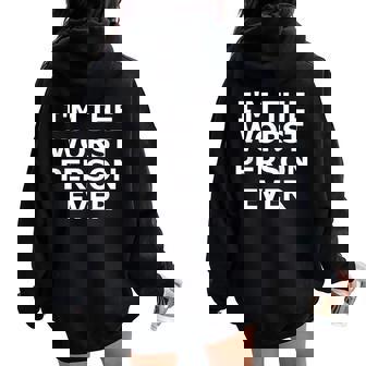 I'm The Worst Person Ever Jokes Sarcastic Women Oversized Hoodie Back Print | Seseable FR