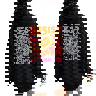 Immigrant Resist Abolish Ice Psychedelic Protest Men Women Oversized Hoodie Back Print | Seseable CA