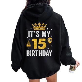 It's My 15Th Birthday Idea For 15 Years Boys And Girls Women Oversized Hoodie Back Print - Thegiftio UK