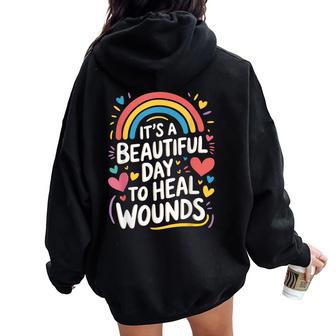 It's A Beautiful Day To Heal Wounds Wound Care Nurse Women Oversized Hoodie Back Print - Thegiftio UK