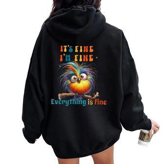 Its Fine Everything Is Fine Bird Boys Girls Women Oversized Hoodie Back Print - Thegiftio UK