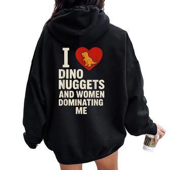 J'adore Dino Nuggets Et Les S Qui Me Dominent Sweat à capuche oversize pour femme avec imprimé dans le dos - Cadeauxyz