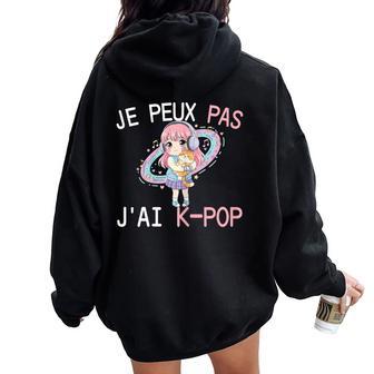Je Peux Pas J'ai K-Pop Fan Kpop Musique Fille K Pop Sweat à capuche oversize pour femme avec imprimé dans le dos - Cadeauxyz