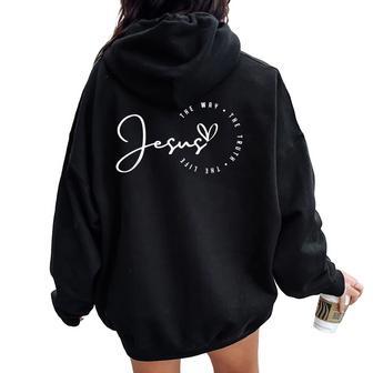 Jesus The Way Truth Life Christian Bible Verse Religious Women Oversized Hoodie Back Print | Seseable UK