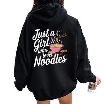 Just A Girl Who Loves Noodles You Love Ramen Noodles Girls Women Oversized Hoodie Back Print | Mazezy