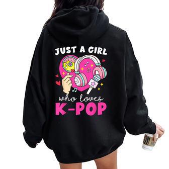 Kpop Just A Girl Who Loves K-Pop Korean Pop Music Lovers Women Oversized Hoodie Back Print - Thegiftio UK