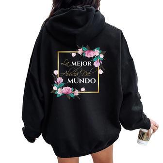 La Mejor Abuela Del Mundo La Mejor Abuela Del Mundo Women Oversized Hoodie Back Print - Regaloses