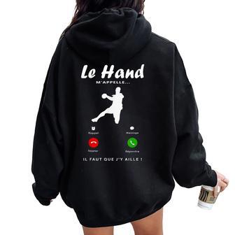 Le Handball M'appelle Cadeau Fan De Hand Homme Sweat à capuche oversize pour femme avec imprimé dans le dos - Cadeauxyz