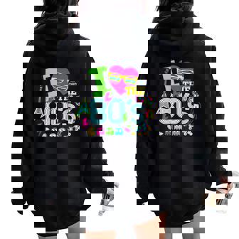 I Love The 80'S Vintage 80S Graphic For Men Women Oversized Hoodie Back Print | Mazezy