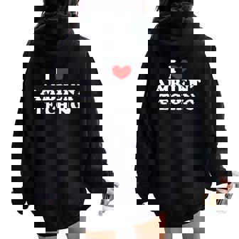 I Love Ambient Techno I Heart Ambient Techno Women Oversized Hoodie Back Print | Mazezy