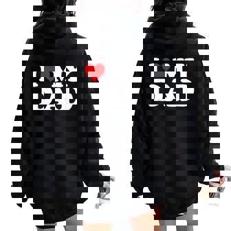 I Love My Dad Per Bambini Uomini Donne Felpa con cappuccio oversize da donna con stampa posteriore - Novitaregali