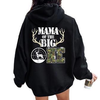 Mama Of The Big One 1St Birthday Boy Deer Hunter Camouflage Women Oversized Hoodie Back Print | Mazezy