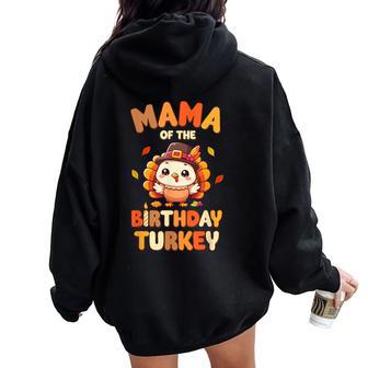Mama Of The Birthday Turkey Family 1St Birthday Boy Women Oversized Hoodie Back Print - Thegiftio UK