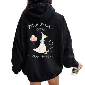 Mama Of The Silly Goose First Birthday Family Matching Women Oversized Hoodie Back Print - Thegiftio