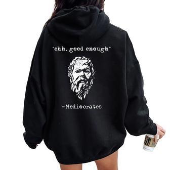 Mediocrates Eh Good Enough Joke Sarcastic Women Oversized Hoodie Back Print - Thegiftio UK