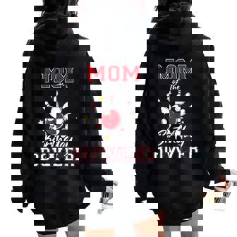 Mom Of The Birthday Bowler Bday Bowling Party Celebration Women Oversized Hoodie Back Print - Thegiftio