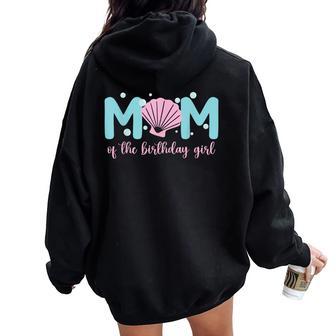 Mom Of The Birthday Girl One-Der The Sea Mama Under Sea Women Oversized Hoodie Back Print - Thegiftio UK