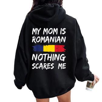 My Mom Is Romanian Nothing Scares Me Romania Flag Women Oversized Hoodie Back Print - Thegiftio UK
