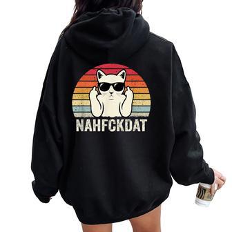 Nahfckdat Nah Fck Dat Divertido Amante De Los Gatos Bromaarcástica Women Oversized Hoodie Back Print - Regaloses