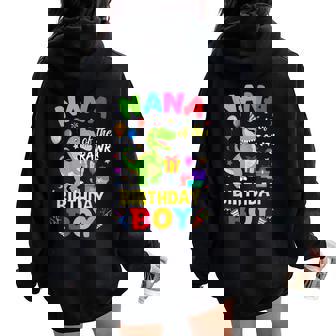 Nana Of The Birthday Boy T-Rex Dinosaur Boy Party Women Oversized Hoodie Back Print | Mazezy