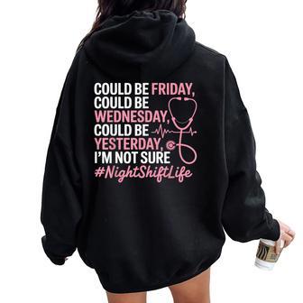 Night Shift Nurse Life Nursing Nightshift Nurse Women Oversized Hoodie Back Print - Thegiftio UK