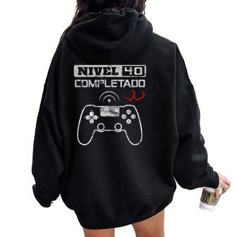 Nivel 40 Completado 40 Aniversario Boda 40 Años Hombre Women Oversized Hoodie Back Print - Regaloses