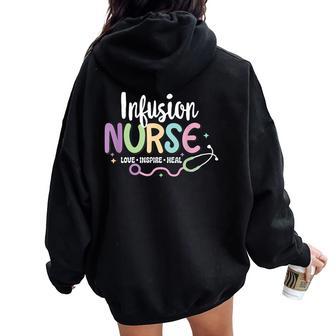 Nursing For Nurses Week Infusion Nurse Matching Certified Registered Nurse Infusion Women Oversized Hoodie Back Print - Thegiftio UK