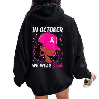 In October We Wear Pink Black Breast Cancer Awareness Women Oversized Hoodie Back Print - Thegiftio UK