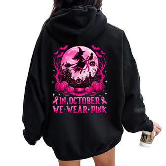 In October We Wear Pink Witch Breast Cancer Awareness Women Women Oversized Hoodie Back Print - Thegiftio UK