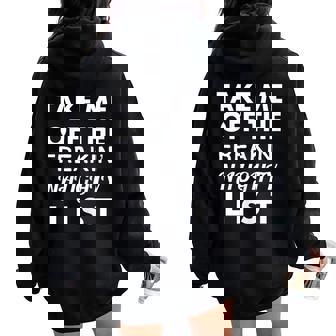 Take Me Off The Freakin Naughty List Dirty T Shirt Women Oversized Hoodie Back Print | Mazezy