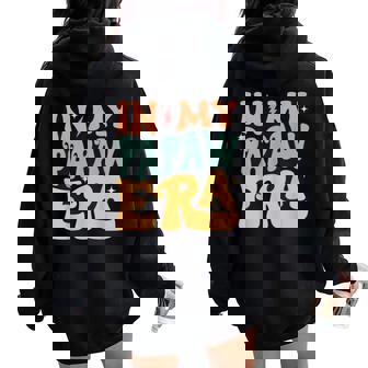 In My Papaw Era Groovy Grandpa Father's Day Women Oversized Hoodie Back Print - Thegiftio