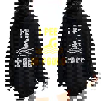 I Pee In Pools Stressed Yellow Pool Gear For Or Women Women Oversized Hoodie Back Print | Seseable UK