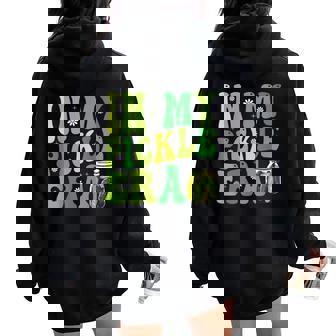 In My Pickle Era Girls Ns Women Oversized Hoodie Back Print - Thegiftio