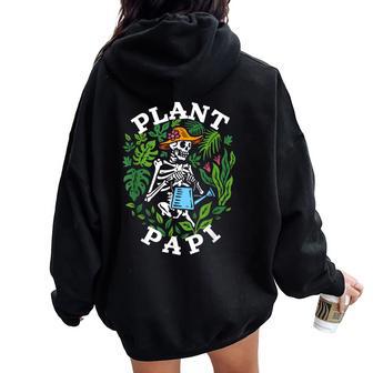 Plant Papi Daddy Father Gardener Gardening Father’S Day Women Oversized Hoodie Back Print - Thegiftio UK