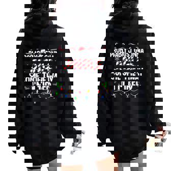 Probably Just Going To Jingle Some Of The Way For Men Women Oversized Hoodie Back Print | Seseable CA