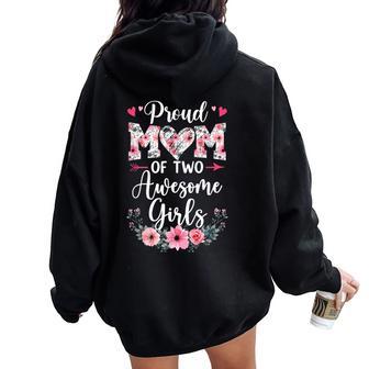Proud Mom Of Two Awesome Girls 2 Daughters Mother's Day Women Oversized Hoodie Back Print - Thegiftio UK