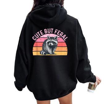 Raccoon Cute But Feral Retro Vintage For Girls Women Women Oversized Hoodie Back Print - Thegiftio UK