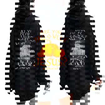 Retro Fall Religious Bible Matthew Are You Fall-O-Ween Jesus Women Oversized Hoodie Back Print - Thegiftio
