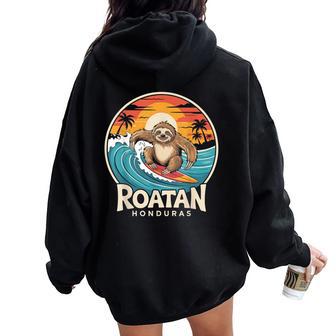 Roatan Sloth Roatan Honduras Sloth Surfing Roatan Women Oversized Hoodie Back Print - Thegiftio